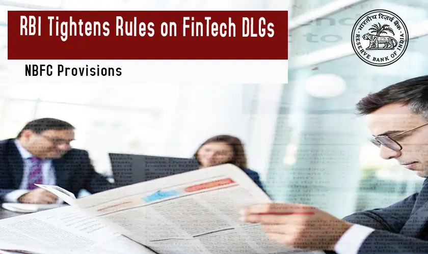 RBI Tightens Rules on FinTech DLGs, Impacting NBFC Provisions
